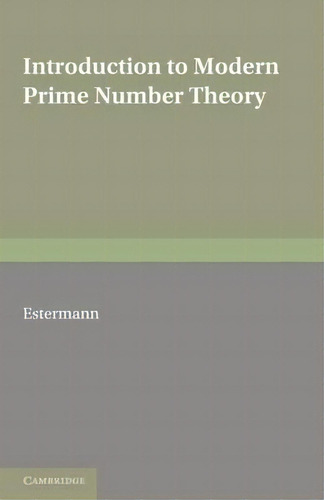 Introduction To Modern Prime Number Theory, De Theodor Estermann. Editorial Cambridge University Press, Tapa Blanda En Inglés
