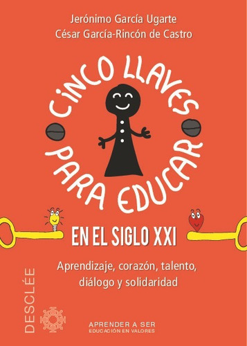 Cinco Claves Para Educar En El Siglo Xxi - García Ugarte, Je