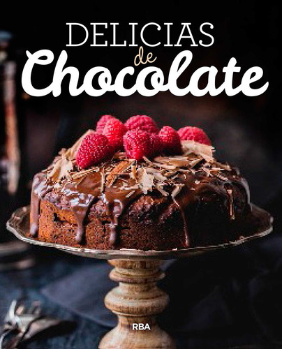 Libro Delicias De Chocolate - Varios Autores - Rba