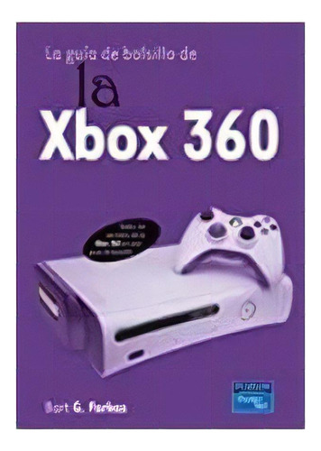 Xbox 360. La Guia De Bolsillo, De Farkas, Bart G.. Editorial Pearson, Tapa Blanda En Español, 2008