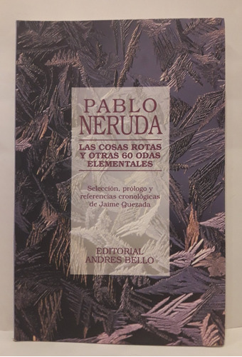 Las Cosas Rotas Y Otras 60 Odas Elementales - Neruda (nuevo)