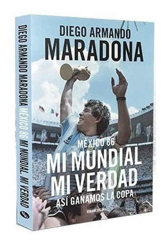 Mexico 86 Mi Mundial Mi Verdad / Diego Armando Maradona