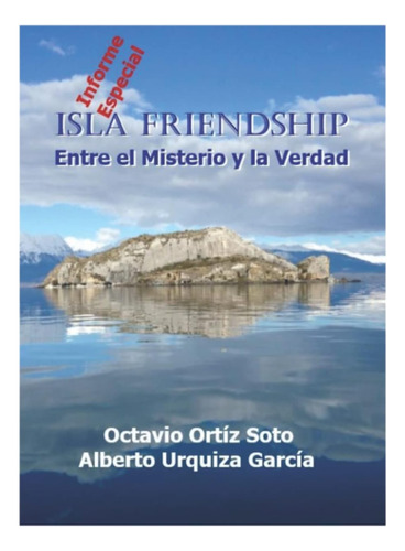 Libro: Isla Friendship: Informe Especial: Entre El Misterio