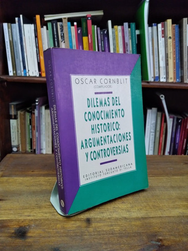 Dilemas Del Conocimiento Historico Cornblit Donghi Di Tella