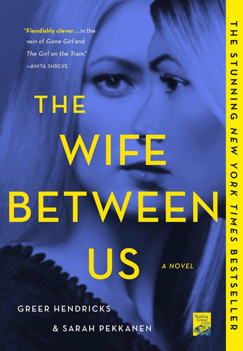 The Wife Between Us: The Wife Between Us, De Greer Hendricks. Editorial St. Martin's Griffin, Tapa Blanda, Edición 2018 En Inglés, 2018