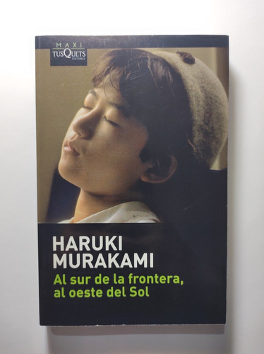 Al Sur De La Frontera ,al Oeste Del Sol , Haruki Murakami 