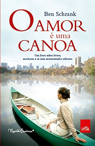 O amor é uma canoa, de Schrank, Bem. Editora Casa dos Mundos Produção Editorial e Games LTDA, capa mole em português, 2014