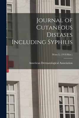 Libro Journal Of Cutaneous Diseases Including Syphilis; 3...