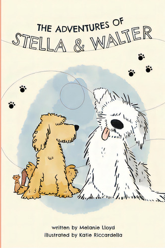 The Adventures Of Stella And Walter, De Lloyd, Melanie. Editorial Blurb Inc, Tapa Blanda En Inglés