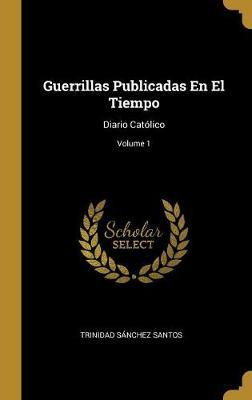 Libro Guerrillas Publicadas En El Tiempo : Diario Cat Lic...