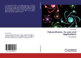 Libro Polyurethanes, Its Uses And Applications - Hemant V...