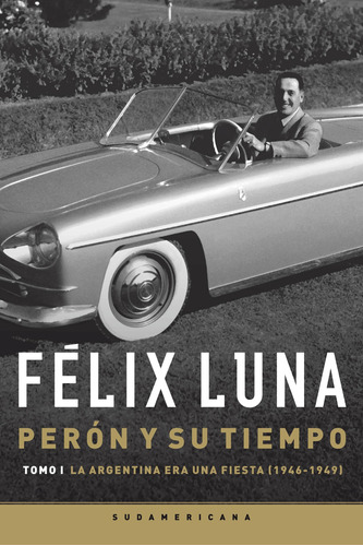 Peron Y Su Tiempo 1-luna, Felix-sudamericana