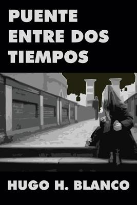Libro Puente Entre Dos Tiempos - Blanco, Hugo