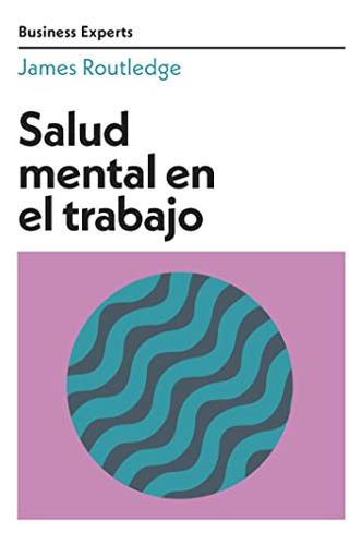 Salud Mental En El Trabajo - Routledge James