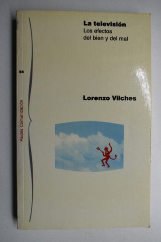 La Televisión: Los Efectos Del Bien Y Del Mal  Vilches  C214