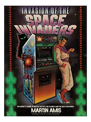 Invasion Of The Space Invaders - Martin Amis. Eb05