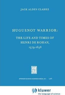 Libro Huguenot Warrior : The Life And Times Of Henri De R...
