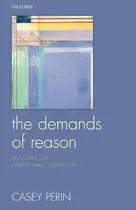 Comprar Libro The Demands Of Reason - Casey Perin