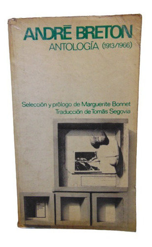 Adp Antologia 1913-1966 Andre Breton / Siglo Xxi 1973 Mexico
