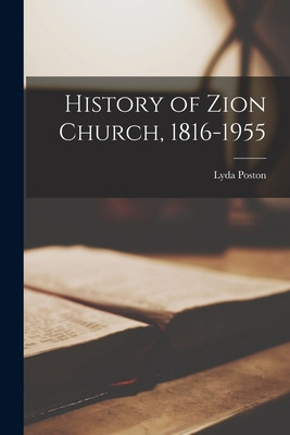 Libro History Of Zion Church, 1816-1955 - Poston, Lyda