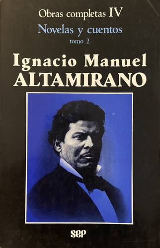 Novelas Y Cuentos Tomo 2, Ignacio Manuel Altamirano, Literat (Reacondicionado)