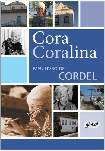 Meu livro de cordel, de Coralina, Cora. Série Cora Coralina Editora Grupo Editorial Global, capa mole em português, 2014