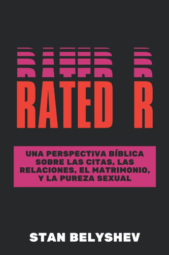 Libro: Rated R: Una Perspectiva Bíblica Sobre Las Citas, Las