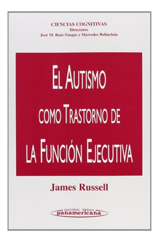 El autismo como trastorno de la funcion ejecutiva, de James, Russell. Editorial Médica Panamericana, tapa pasta blanda en español, 2021