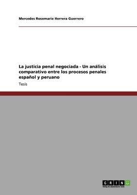 La Justicia Penal Negociada - Un An Lisis Comparativo Ent...