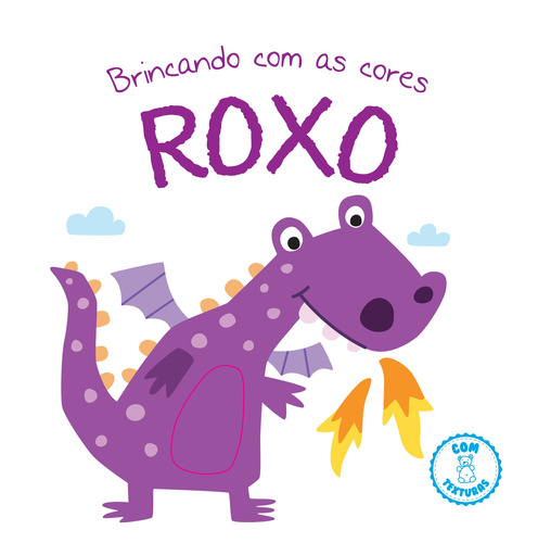 Roxo: brincando com as cores, de Yoyo Books. Editora Brasil Franchising Participações Ltda, capa dura em português, 2015