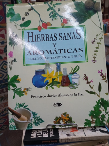 Hierbas Sanas Y Aromaticas  - Francisco Javier Alonso 