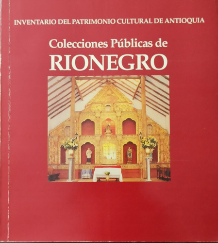 Inventario Del Patrimonio Cultural De Antioquia - Rionegro 