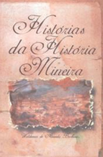 Histórias da história mineira: + marcador de páginas, de Barbosa, Waldemar de Almeida. Editora IBC - Instituto Brasileiro de Cultura Ltda, capa mole em português, 2008