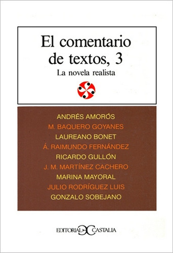 El Comentario De Textos, 3: La Novela Realista.. - Emilio Al