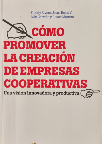 Cooperativas Creación Y Promoción. Visión Innovadora