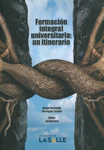 Libro Formación Integral Universitaria De Diego Fernando Bar