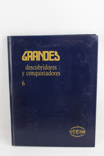 R626 Grandes Descubridores Y Conquistadores Tomo 6 Uteha