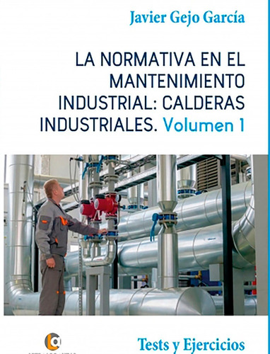 La Normativa En El Mantenimiento Industrial: Calderas Ind...