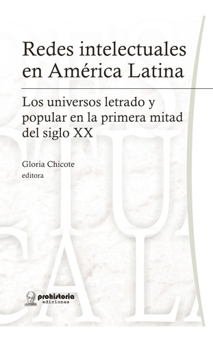 Redes Intelectuales América Latina - Chicote - Prohistoria