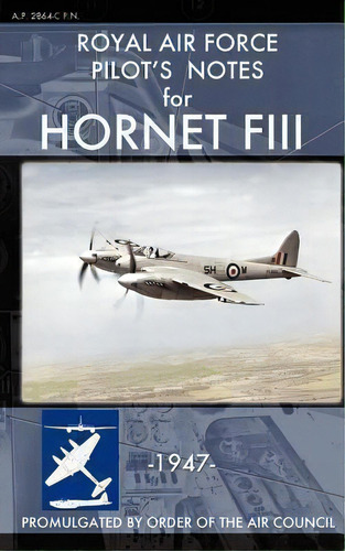 Royal Air Force Pilot's Notes For Hornet Fiii, De Royal Air Force. Editorial Periscope Film Llc, Tapa Blanda En Inglés