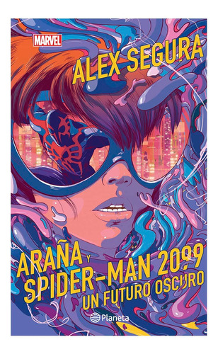 Libro Araña Y Spider-man 2099 Un Futuro Oscuro De Alex Segur