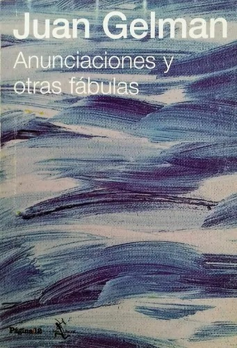 Anunciaciones Y Otras Fabulas - Juan Gelman - Libro Nuevo