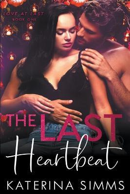 Libro The Last Heartbeat -- A Love At Last Novel - Kateri...