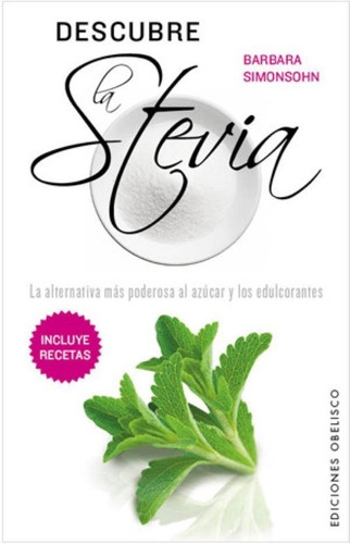 Descubre La Stevia  Incluye Recetas.