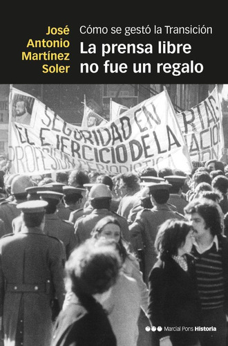 Libro: La Prensa Libre No Fue Un Regalo. Martinez Soler, Jos