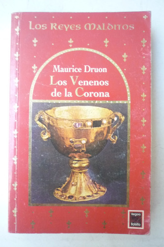 Los Venenos De La Corona. Maurice Druon.