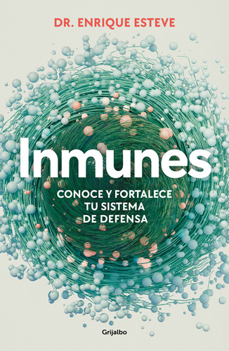 Inmunes. Conoce Y Fortalece Tu Sistema De Defensa -   - *