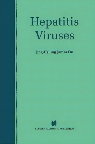 Hepatitis Viruses, De Jing-hsiung James Ou. Editorial Springer, Tapa Dura En Inglés
