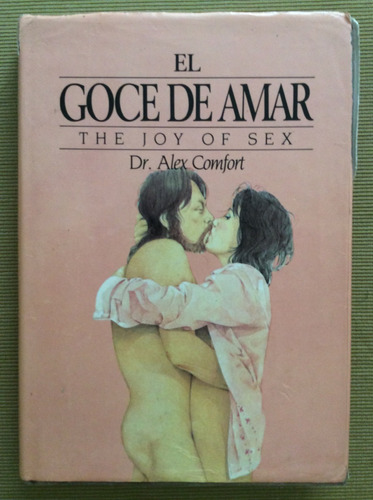 El Goce De Amar - The Joy Of Sex - Dr Alex Comfort 
