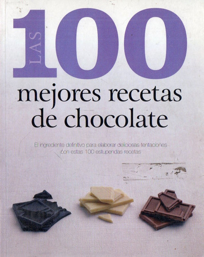 Las 100 Mejores Recetas De Chocolate  Editorial Parragon 